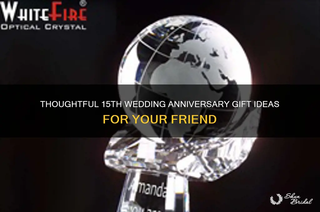 what to get friend for 15 wedding anniversary