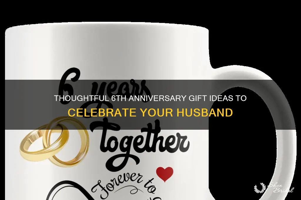 what to get husband for 6th wedding anniversary