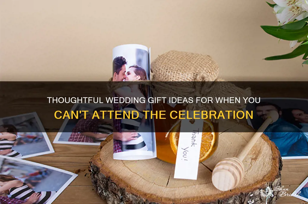 what to give as a wedding gift if not attending