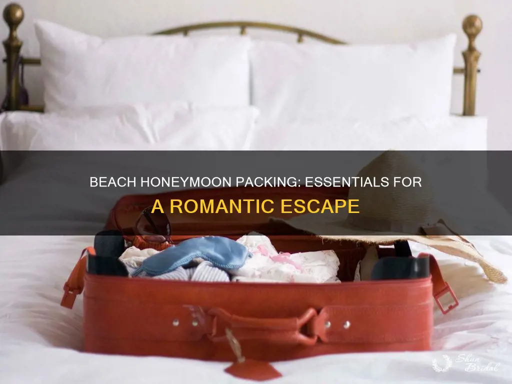 what to pack for a beach honeymoon