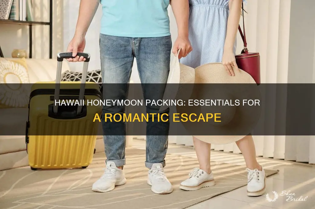 what to pack for a honeymoon in hawaii