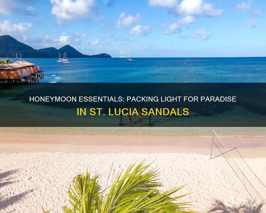 what to pack for honeymoon in st lucia sandals