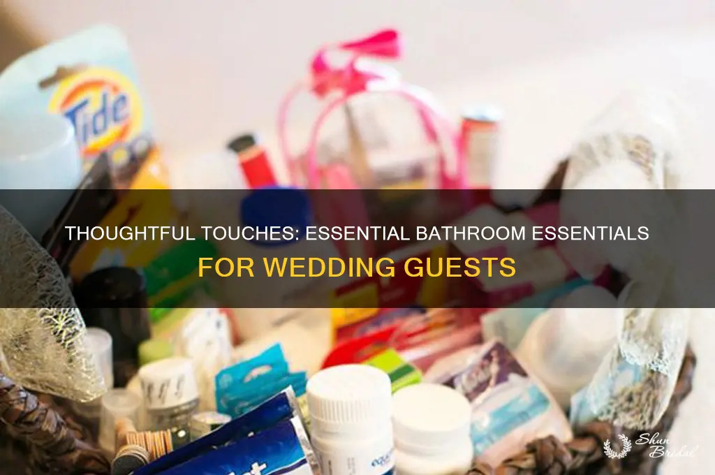 what to put in bathroom for wedding guests