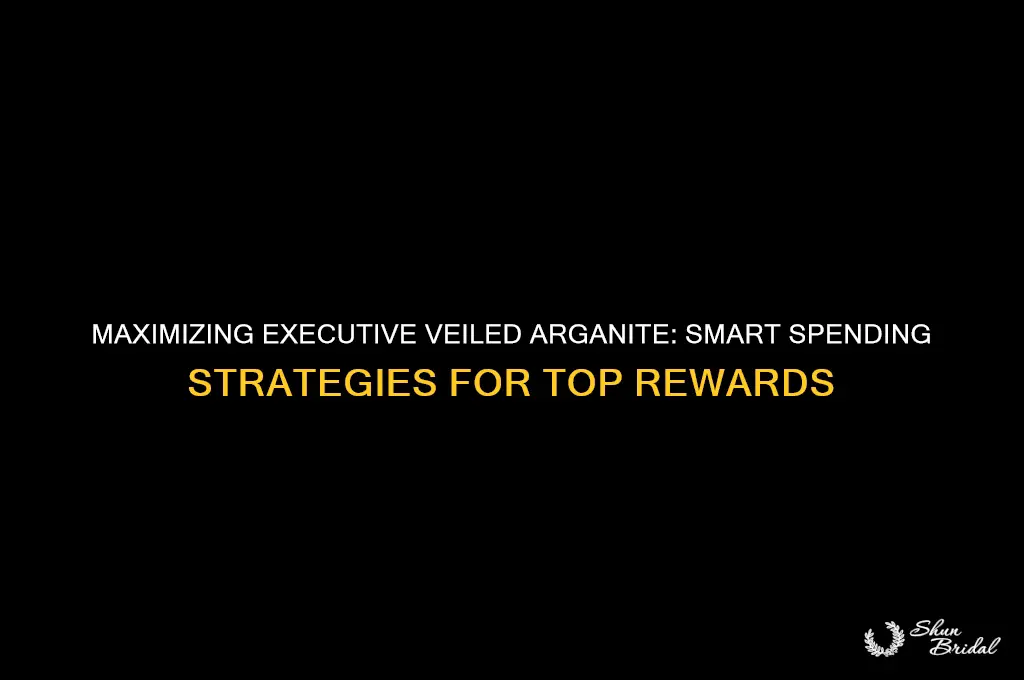 what to spend execc veiled arganite on