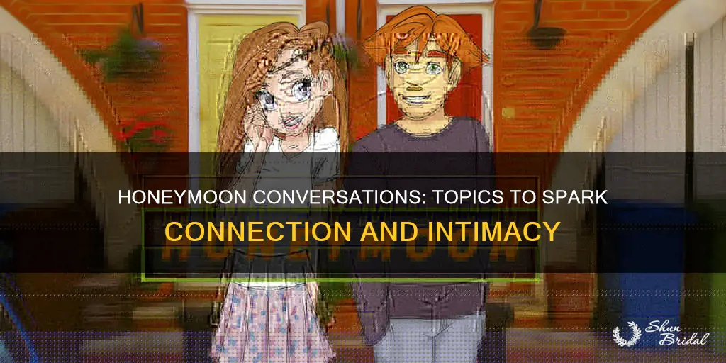 what to talk about on honeymoon
