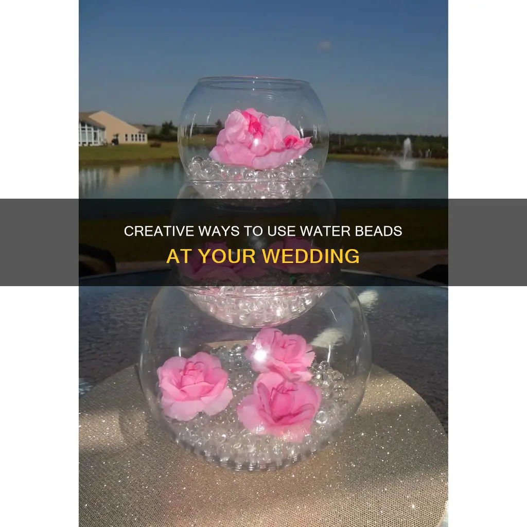 what to use with water beads wedding
