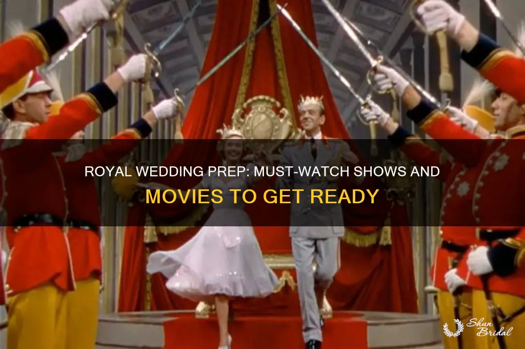what to watch fto prepare or royal wedding
