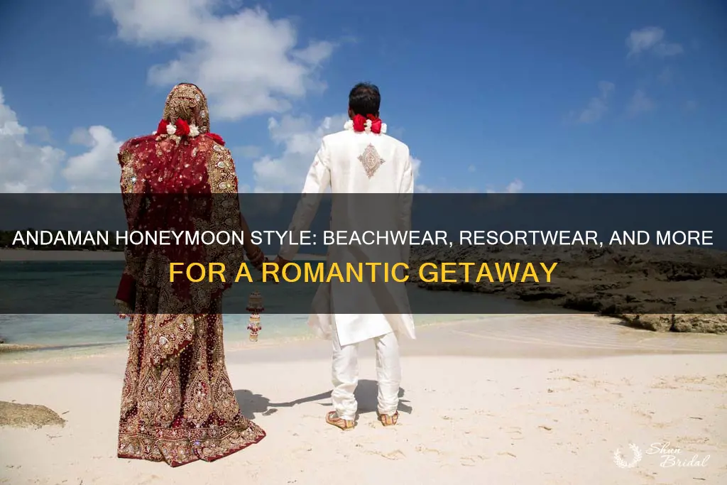 what to wear in andaman for honeymoon