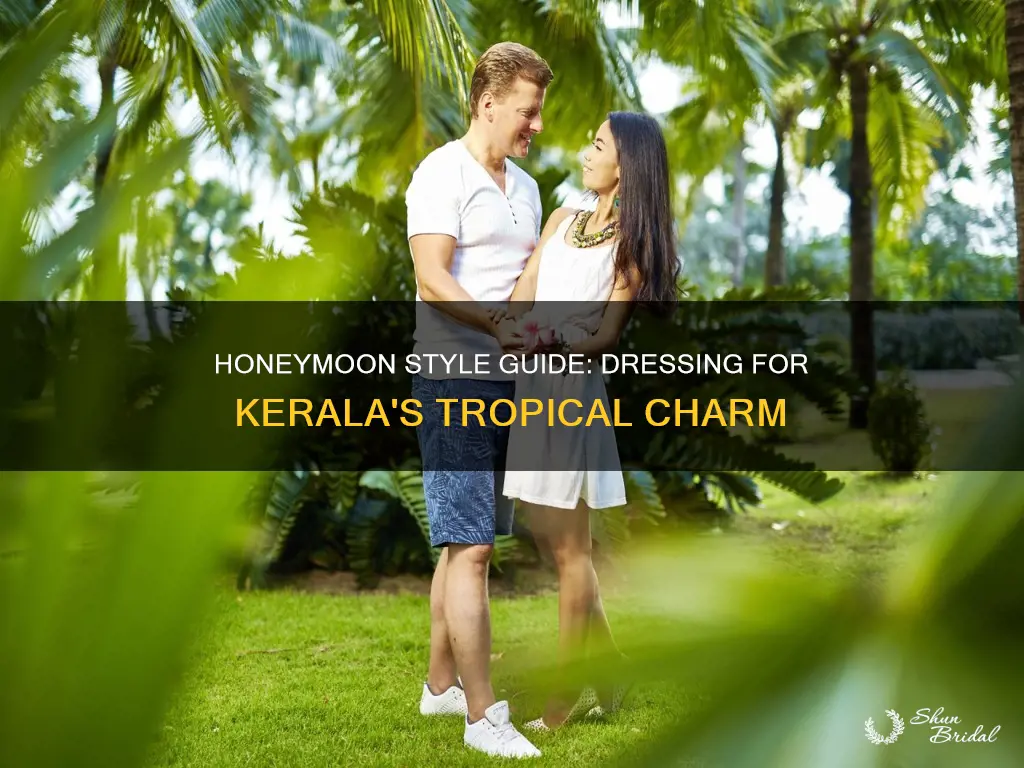 what to wear in kerala for honeymoon