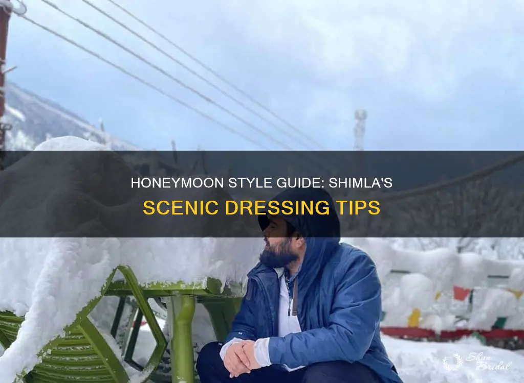 what to wear on honeymoon in shimla