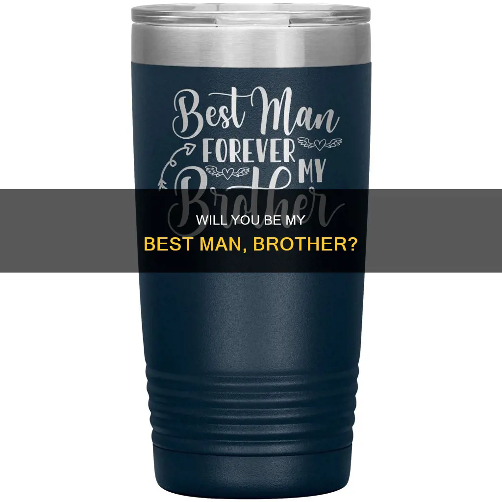 what to write asking brother to be best man