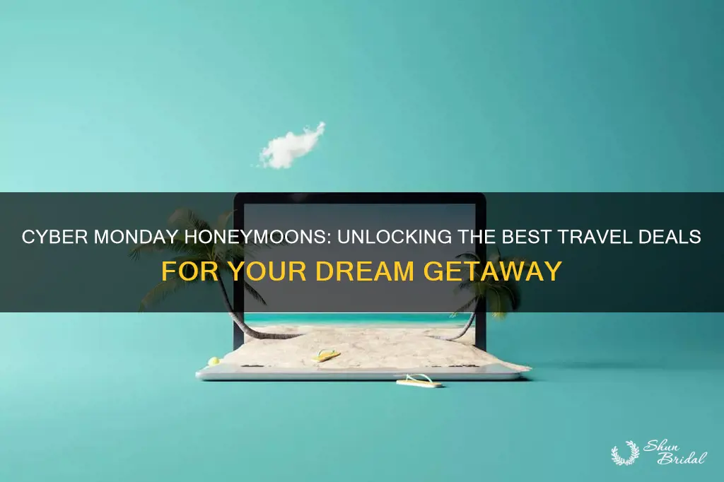 what travel deals come around cyber monday honeymoon