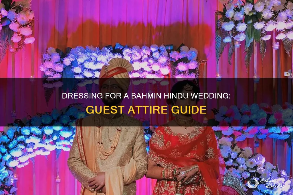 what type of clothing for guests at bahmin hindu wedding