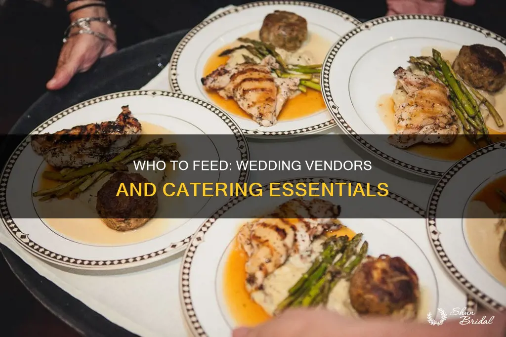 what vendors do you need to feed at your wedding