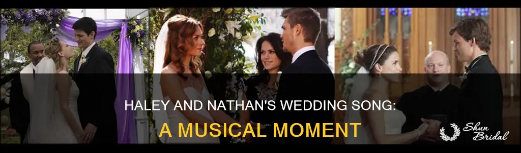 what was nathan and haley wedding song