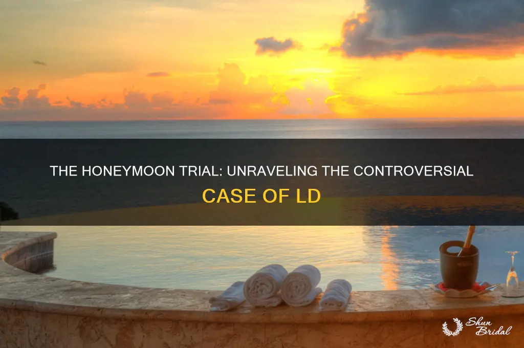 what was the honeymoon trial ld
