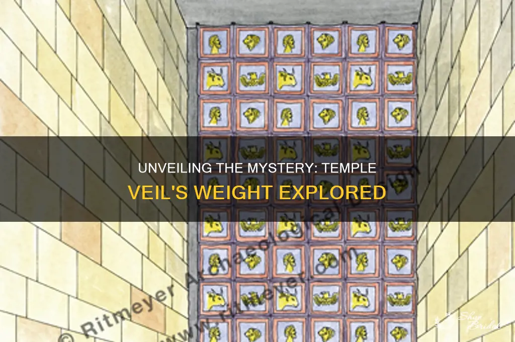 what was the weight of the veil in the temple