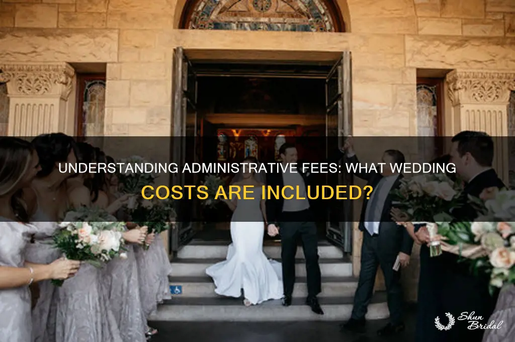 what wedding costs are included in an administrative fee