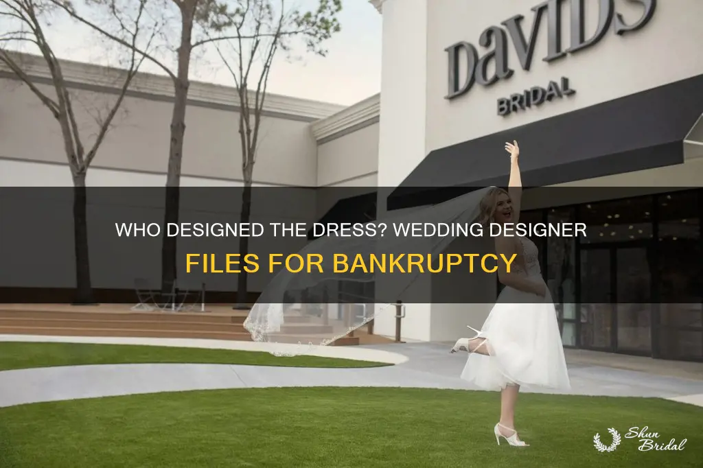 what wedding dress designer recently declared bankrupsey