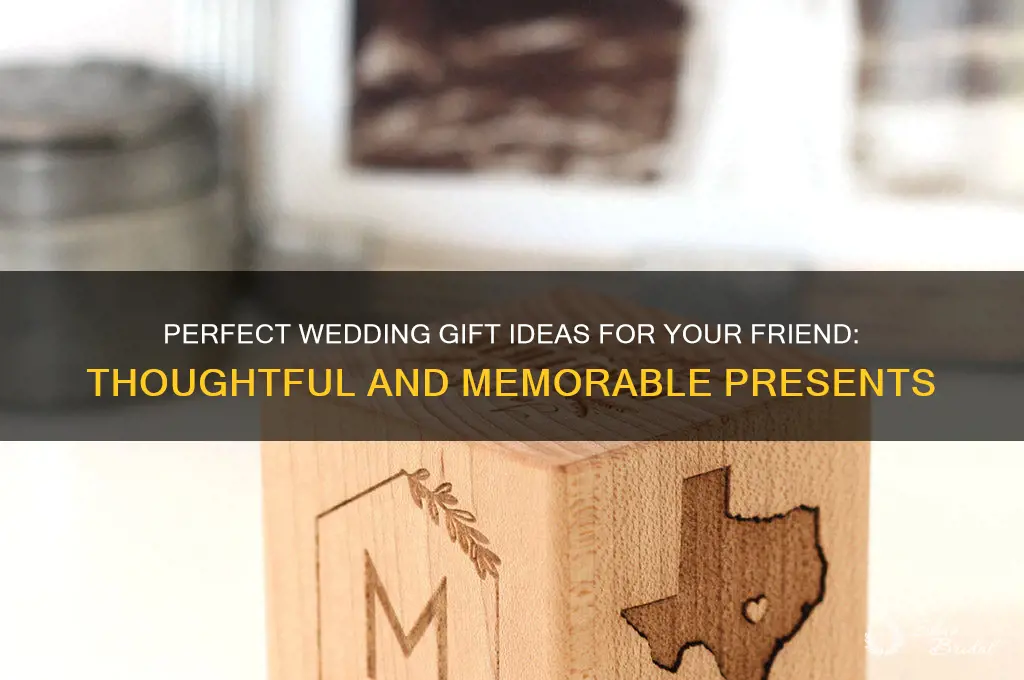 what wedding gift for friend