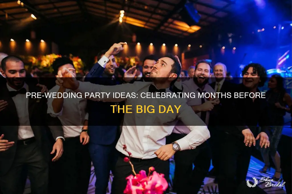 what wedding party do you have months beofre a weddi.g