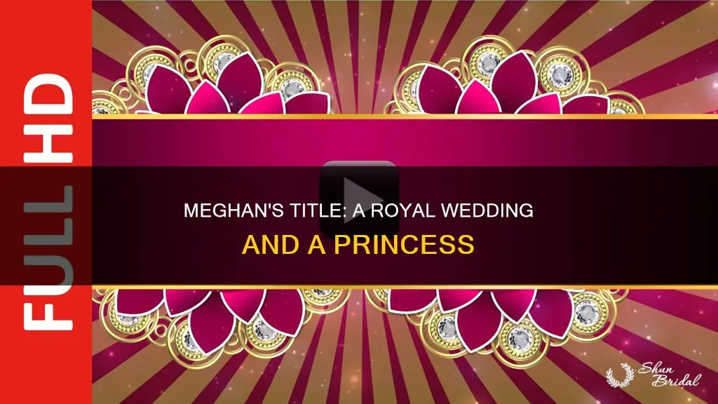 what will be meghans title after wedding