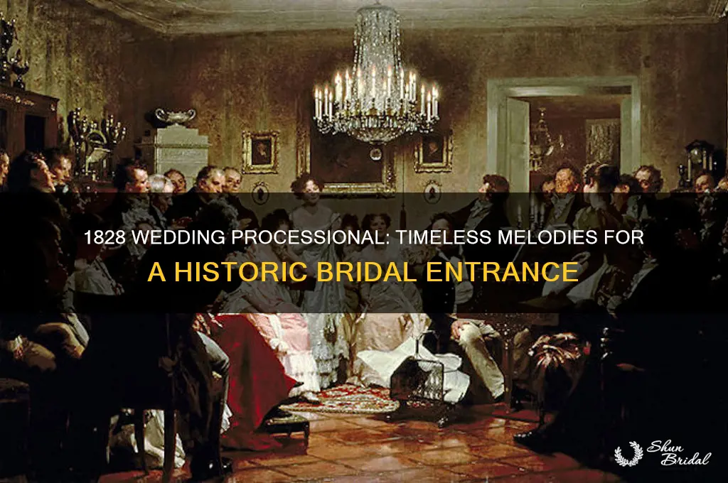 what would be playing in a wedding processional 1828