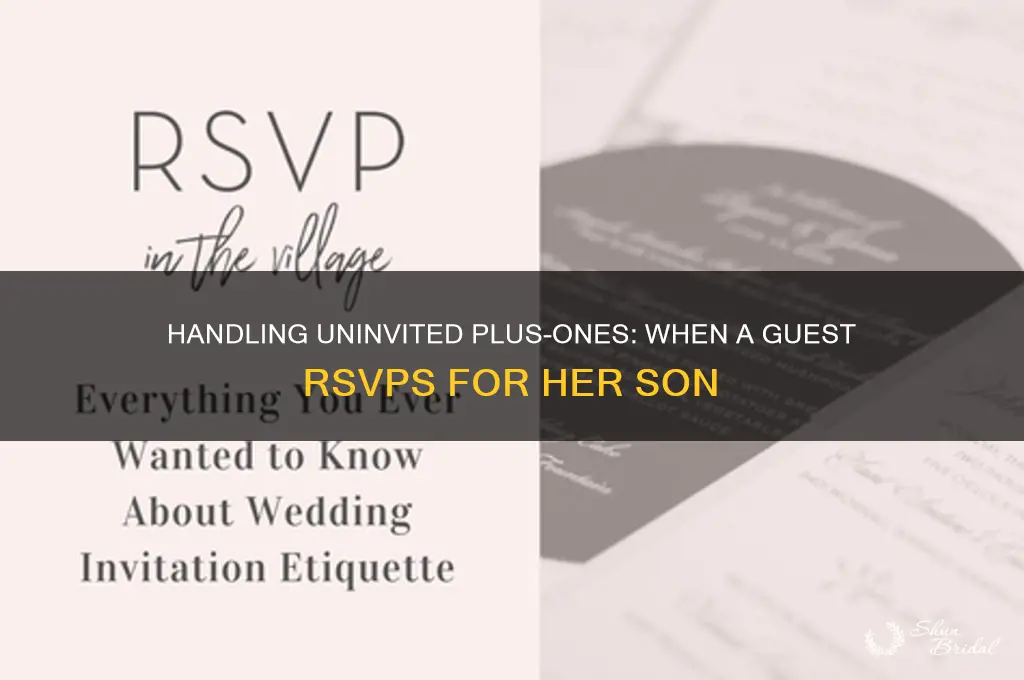 when a guest rsvps for her son to your wedding