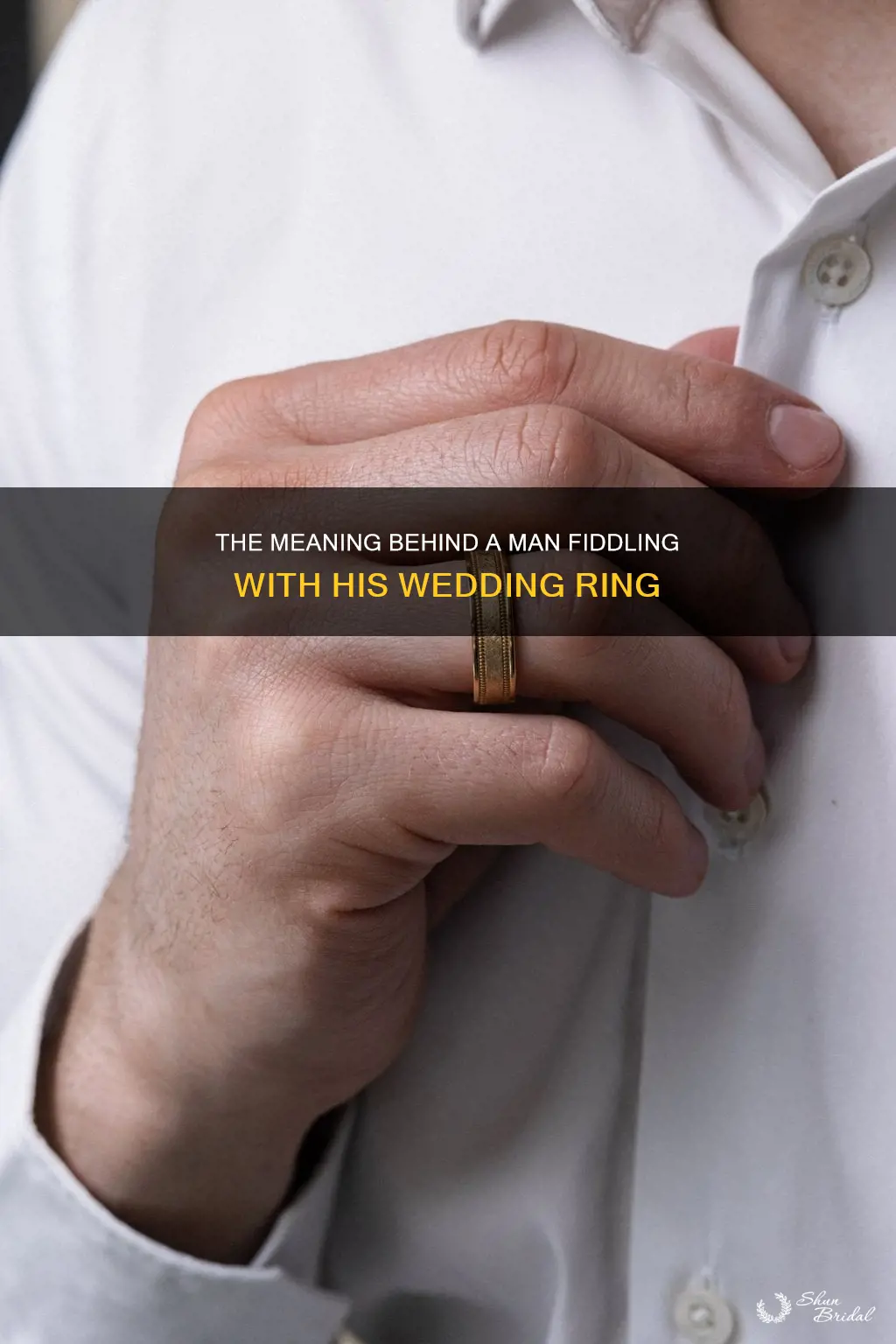 when a man plays with his wedding ring