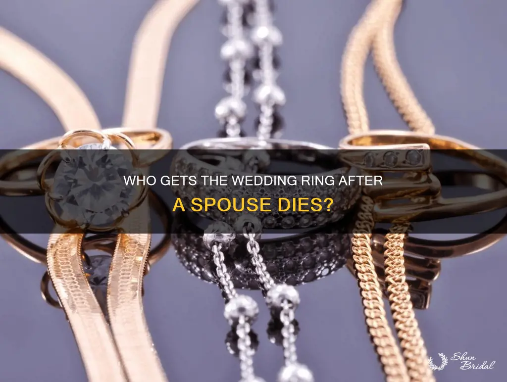 when a spouse dies what hsppens to their wedding ring