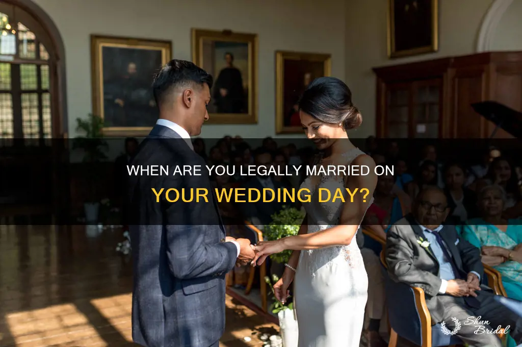 when are you legallay married on wedding day