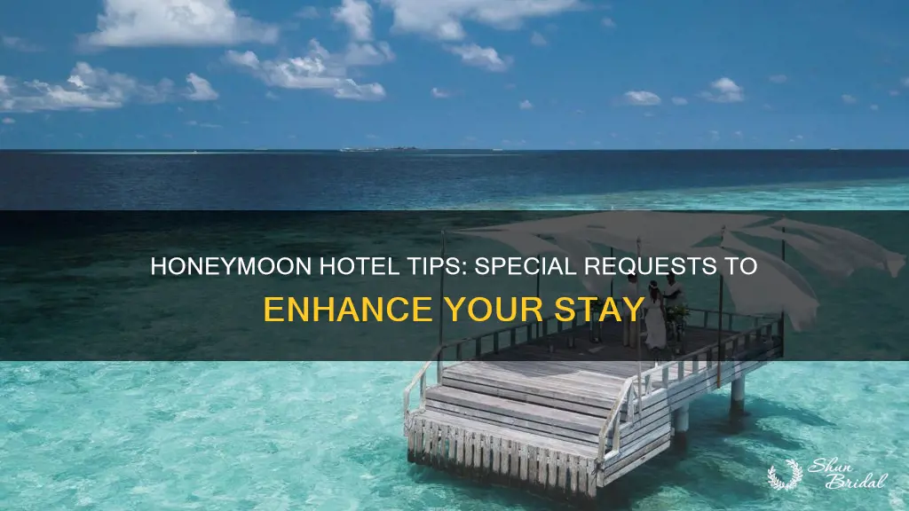 when booking hotel for honeymoon should you make special requests