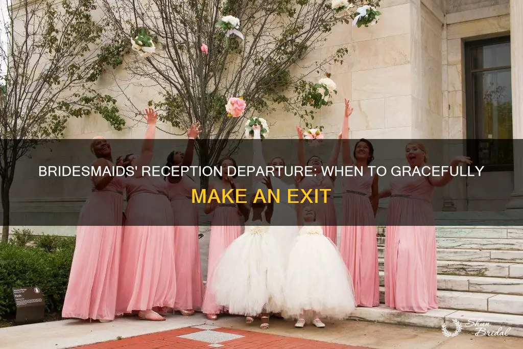 when can bridesmaids leave the reception