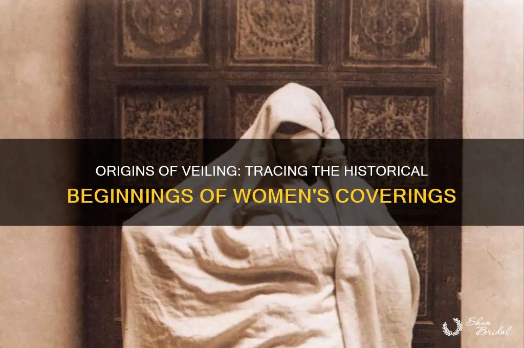 when did the veiling of women start