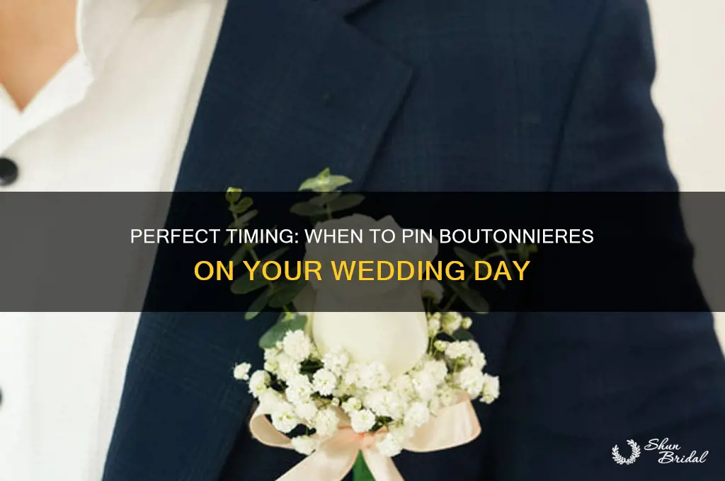 when do boutineers get pinned on wedding day