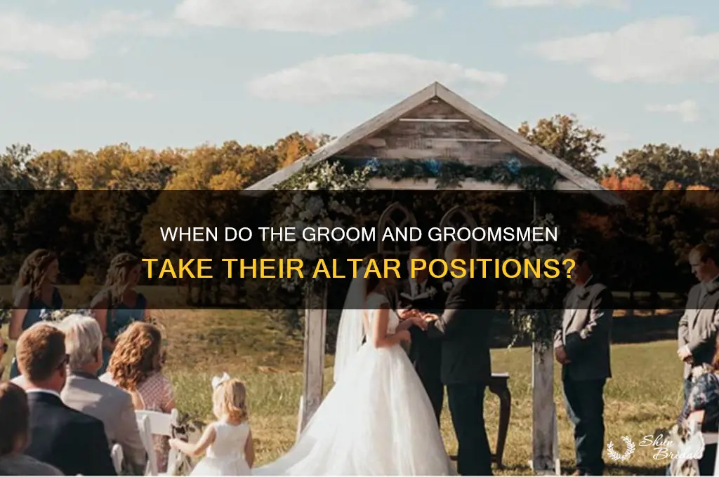 when do groom and groomsmen take place at altar