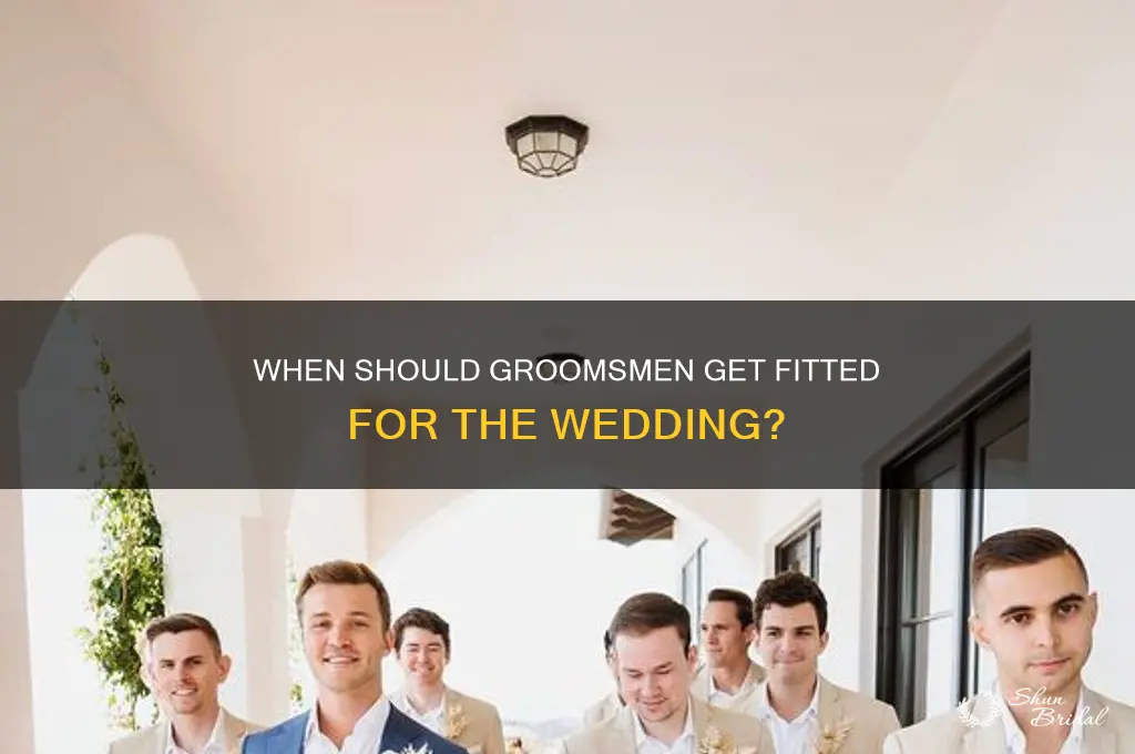 when do groomsmen get fitted