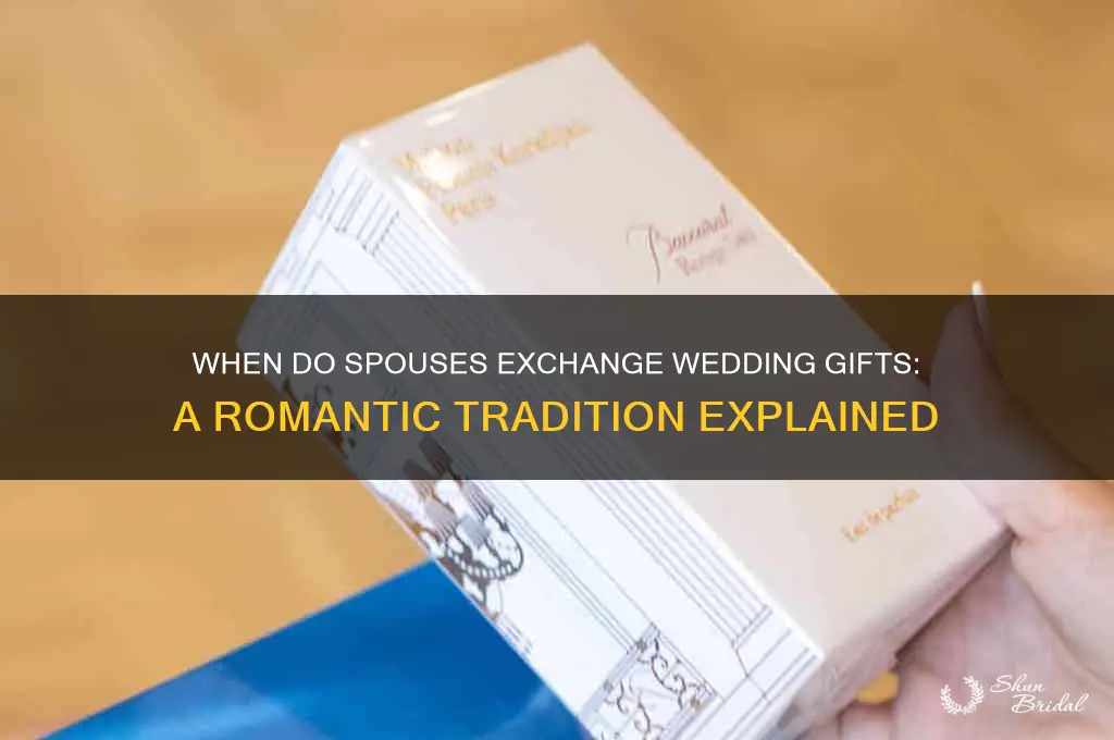 when do husband and wife exchange wedding gifts