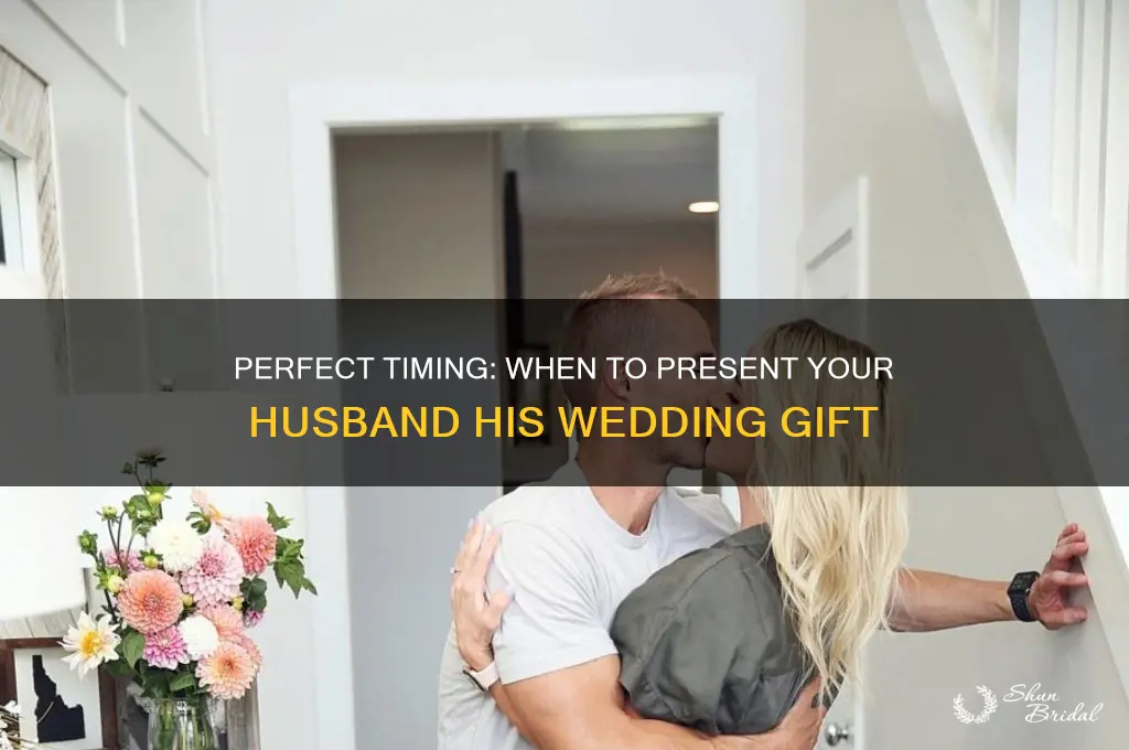 when do you give your husband his wedding gift