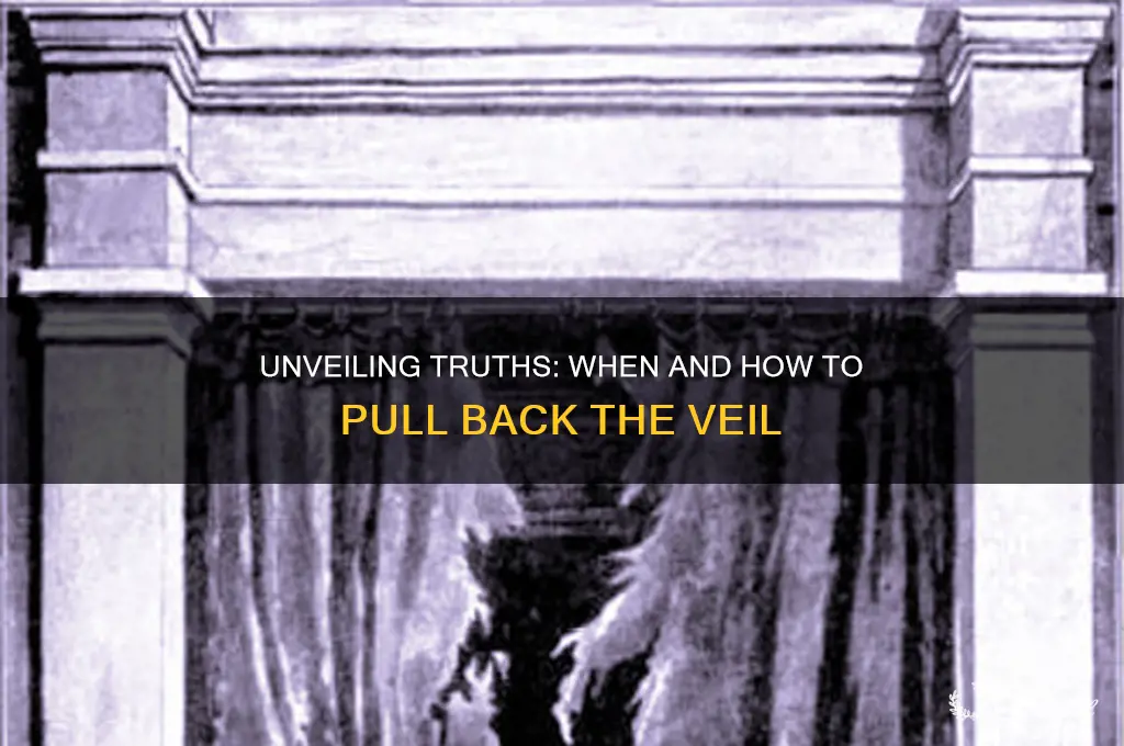 when do you pull the veil back
