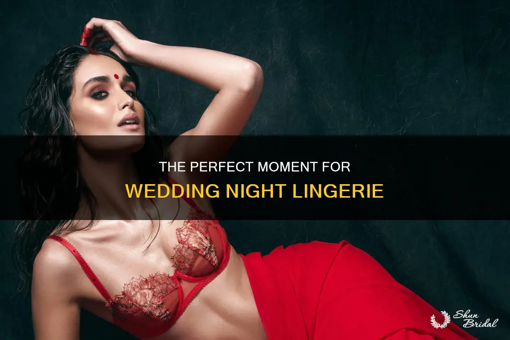 when do you put on lingere for after wedding