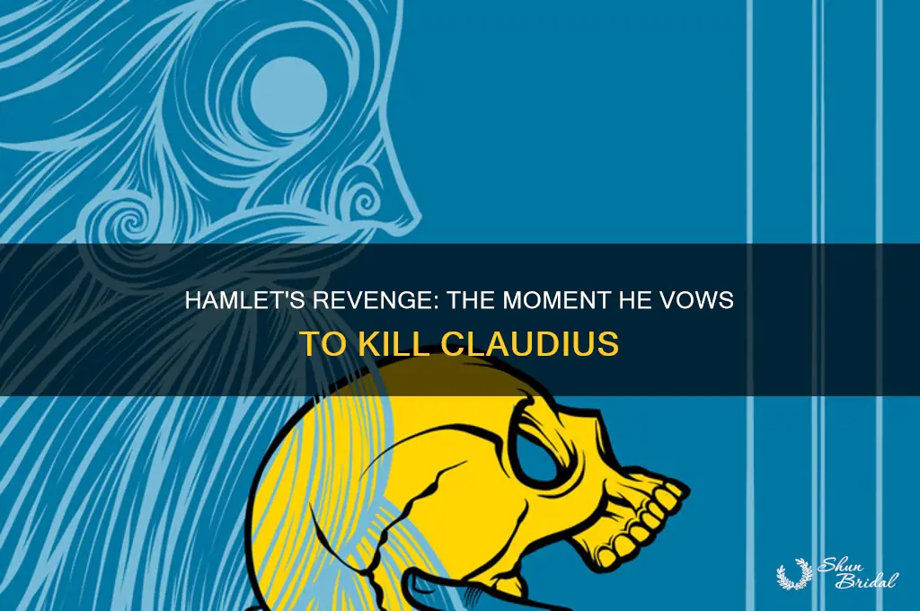when does hamlet vow to kill claudius