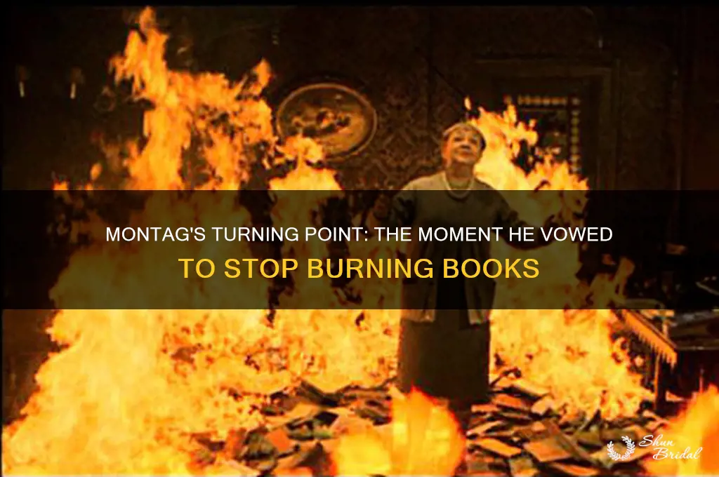 when does montag vow to never burn again