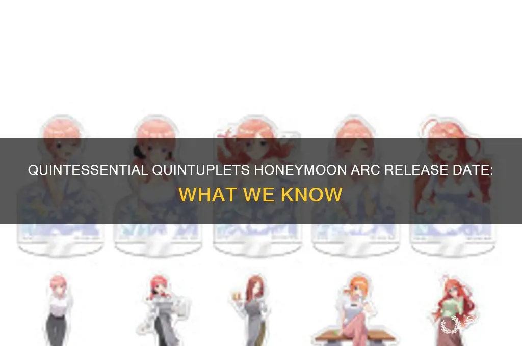 when does the quintessential quintuplets honeymoon arc release