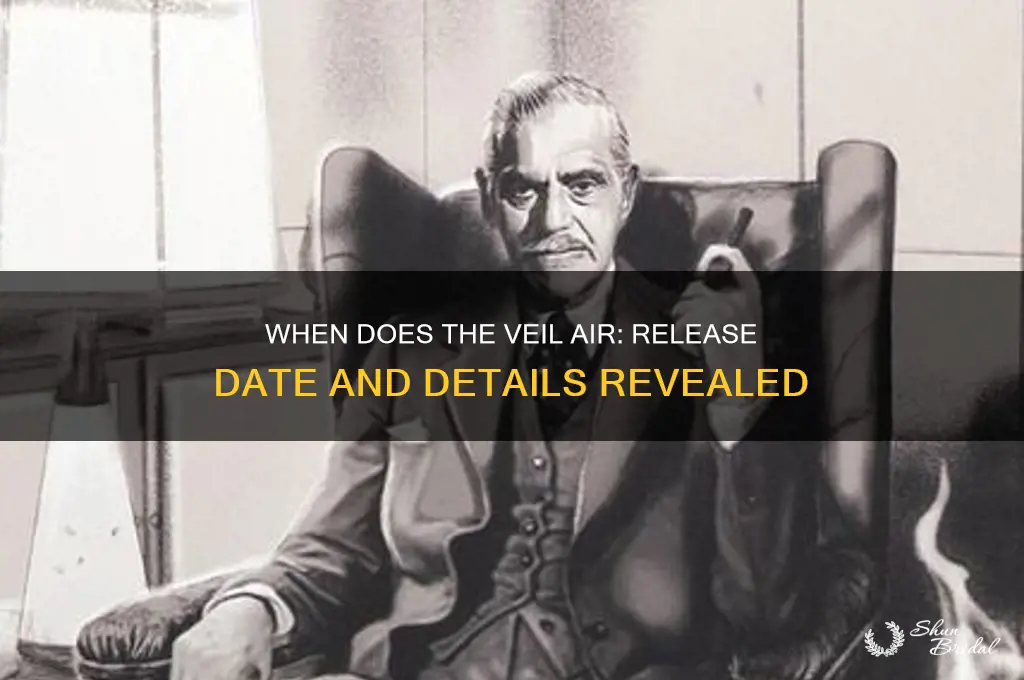 when does the veil air