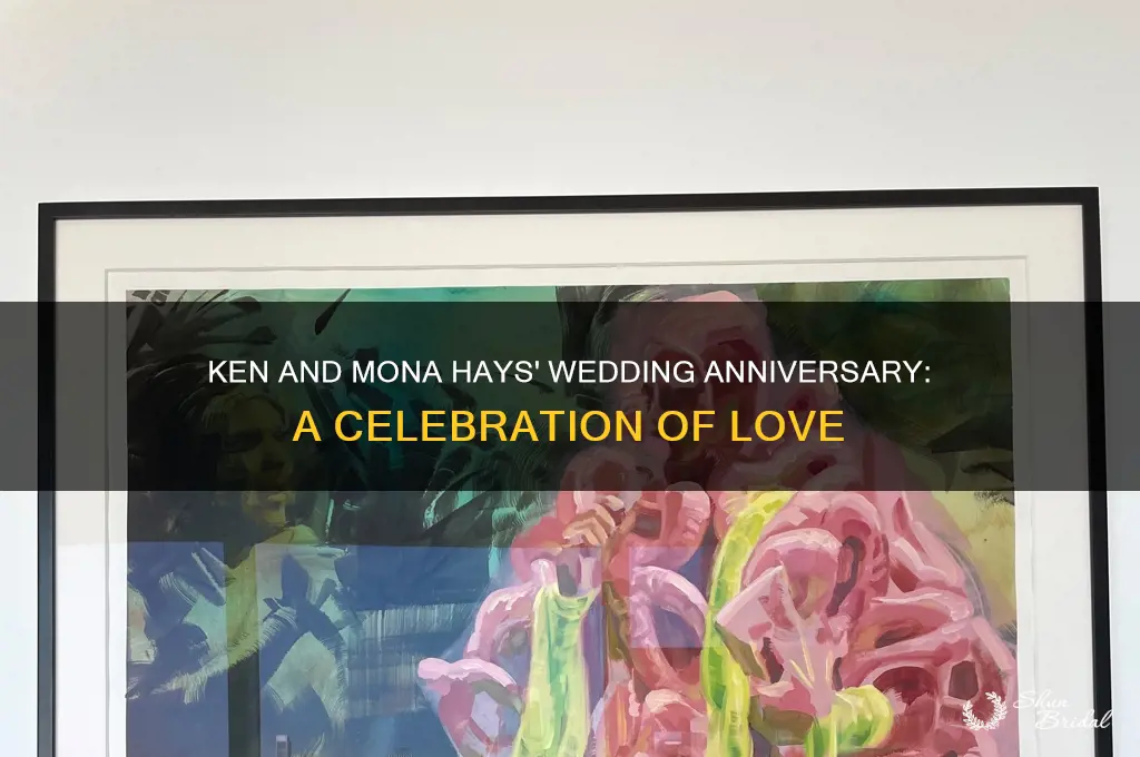 when is ken and mona hays wedding anniversary