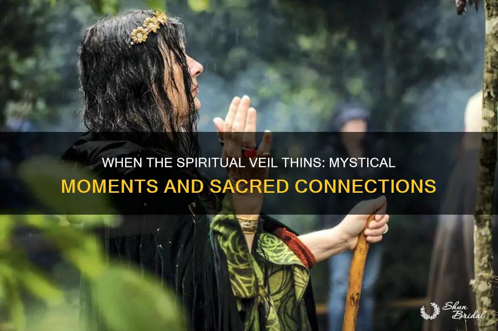 when is the spiritual veil the thinnest