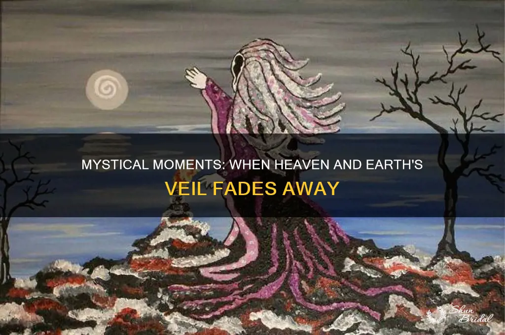 when is the veil between heaven and earth the thinnest