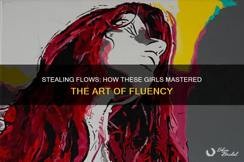 when it comes to stealing flows these girls is fluent
