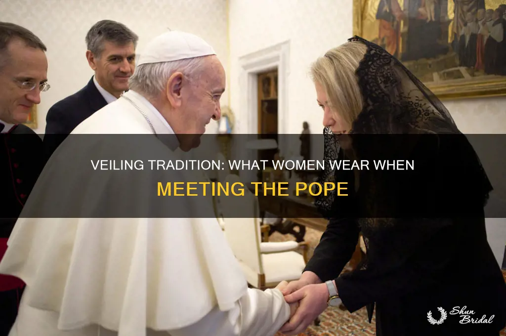 when meeting the pope must women wear a veil